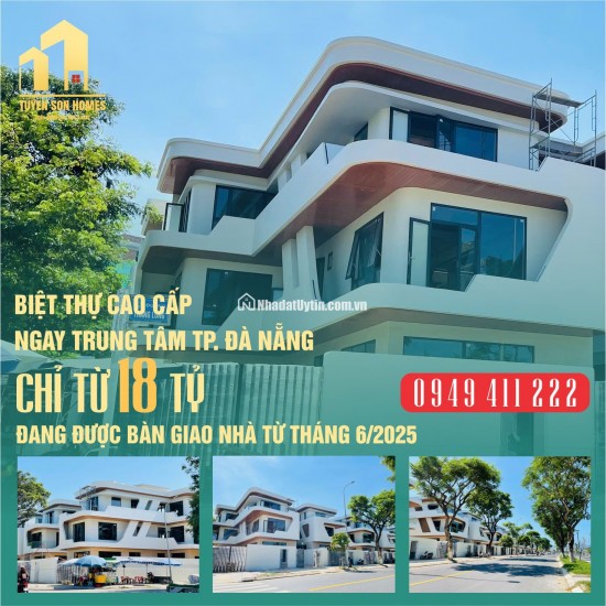 Biệt Thự view “Sông Hàn Xanh Mát” chỉ với 18 Tỷ - gọi ngay 0949 411 222